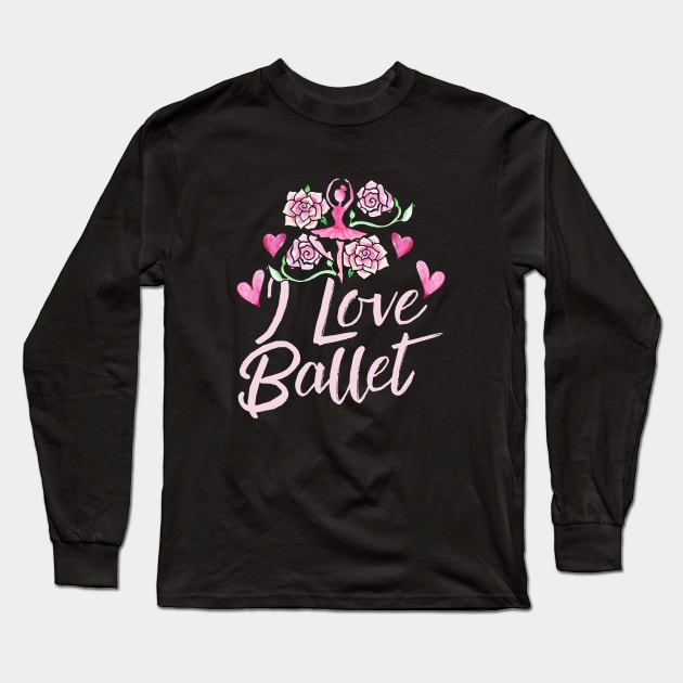 I love ballet Long Sleeve T-Shirt by bubbsnugg